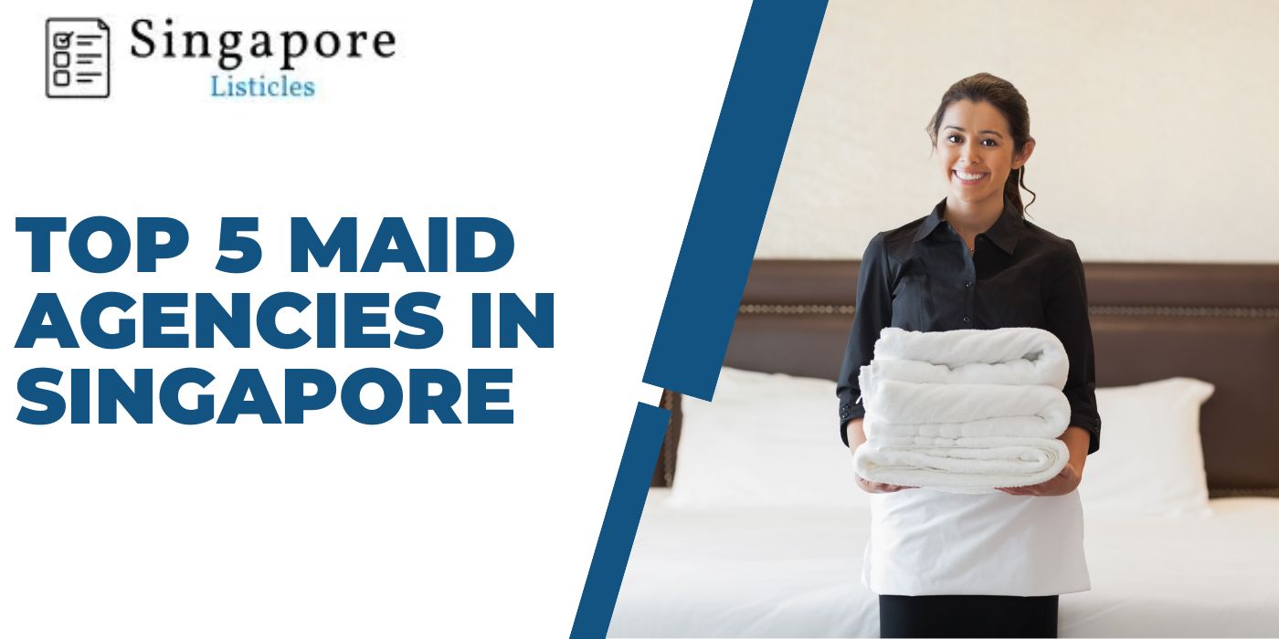 Top 5 Maid Agencies In Singapore