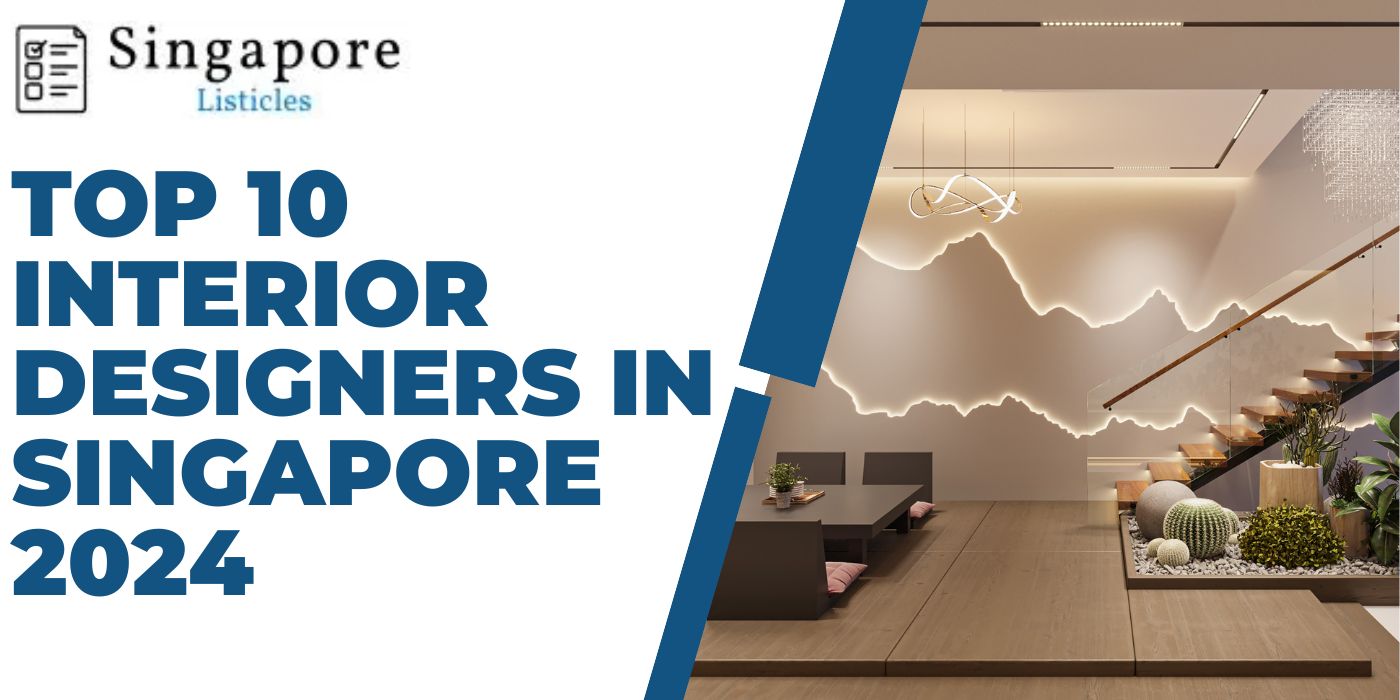 Top 10 Interior Designers in Singapore 2024