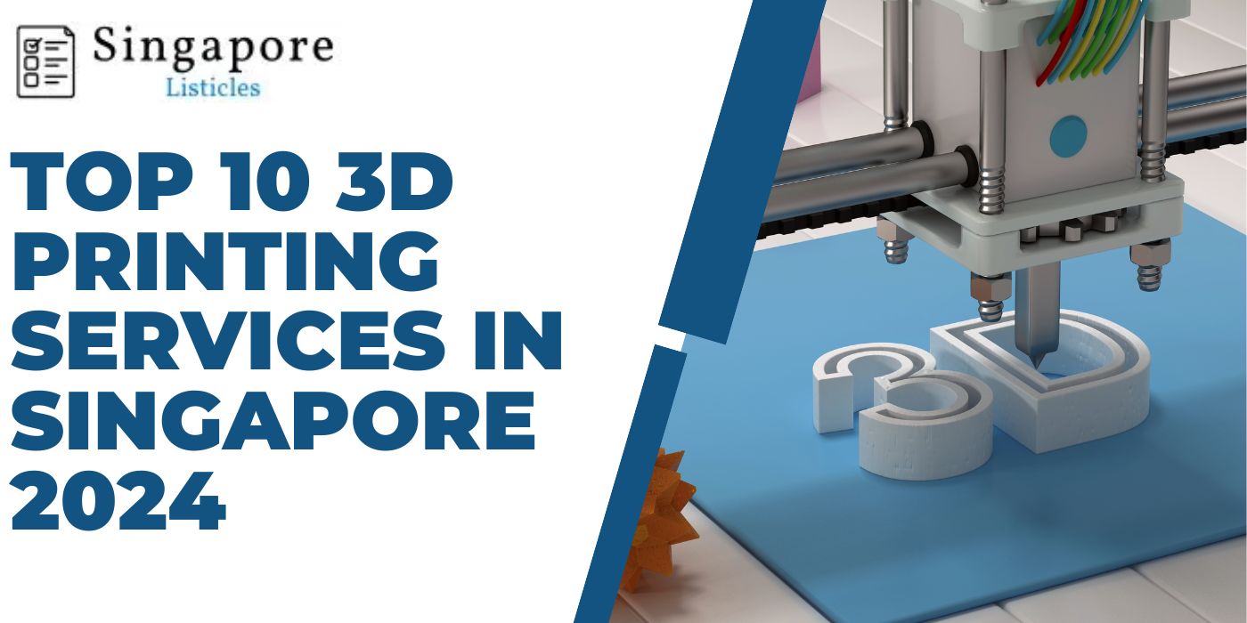 Top 10 3D Printing Services In Singapore