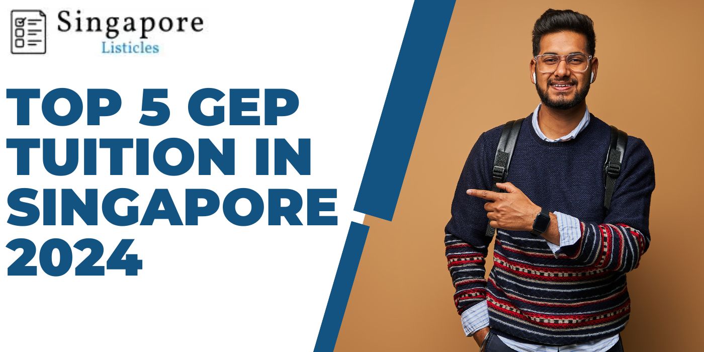 Top 5 GEP Tuition In Singapore