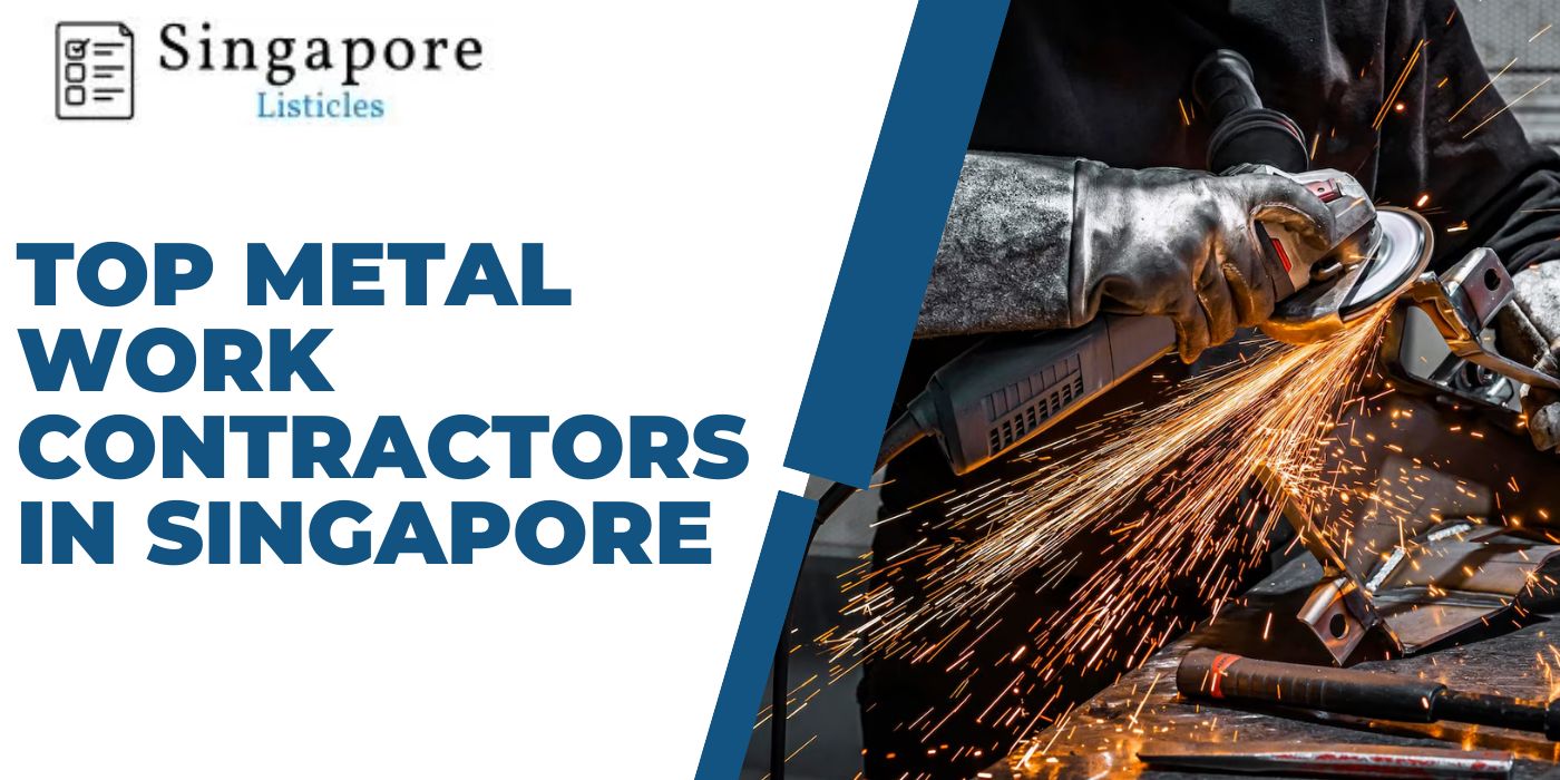 Top Metal Work Contractors In Singapore