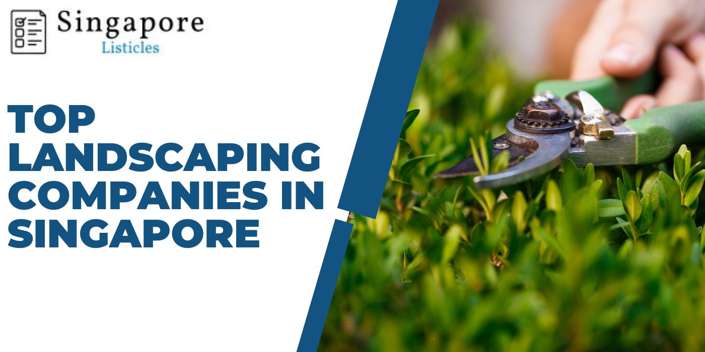 Top Landscaping Companies In Singapore