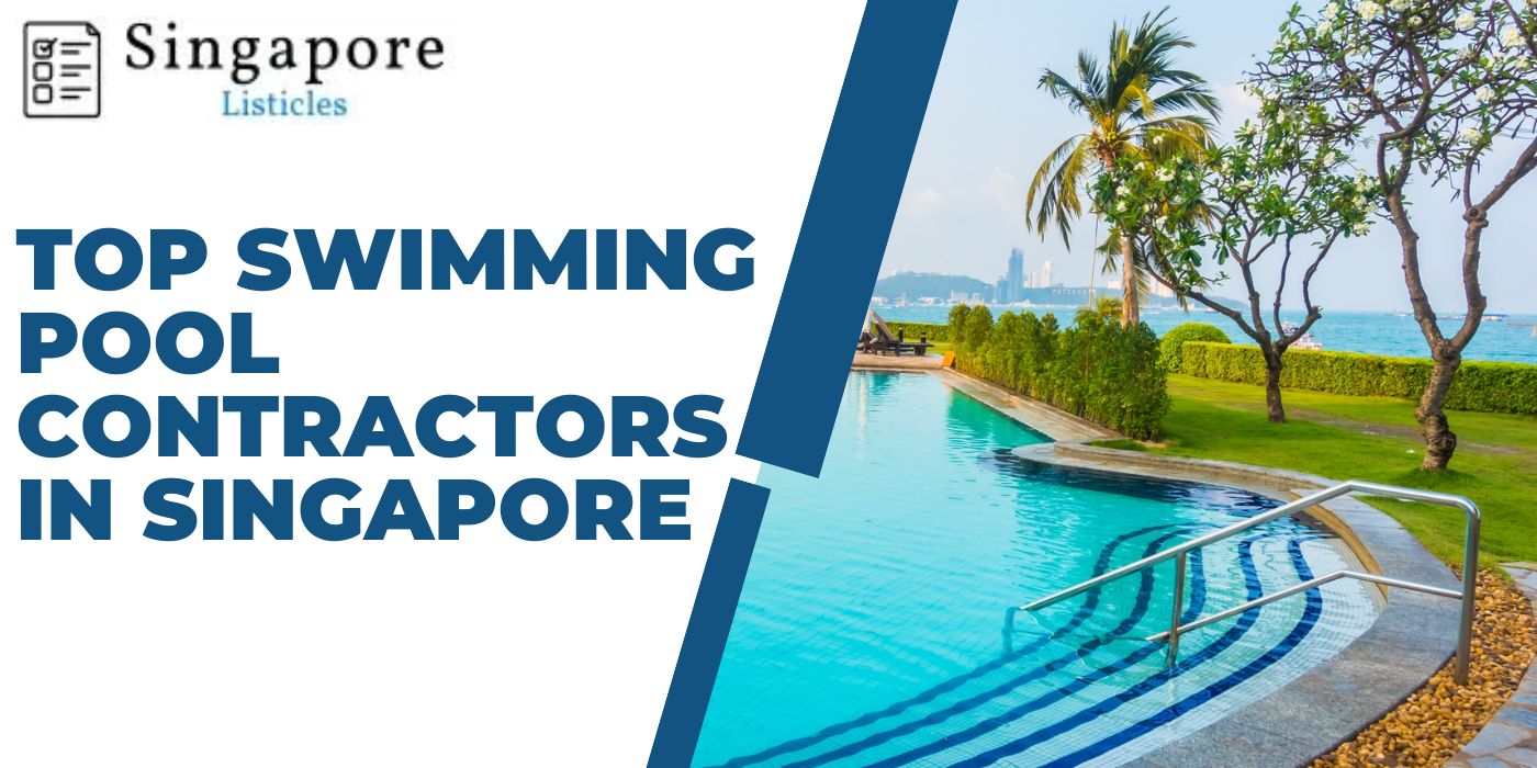 Top Swimming Pool Contractors In Singapore