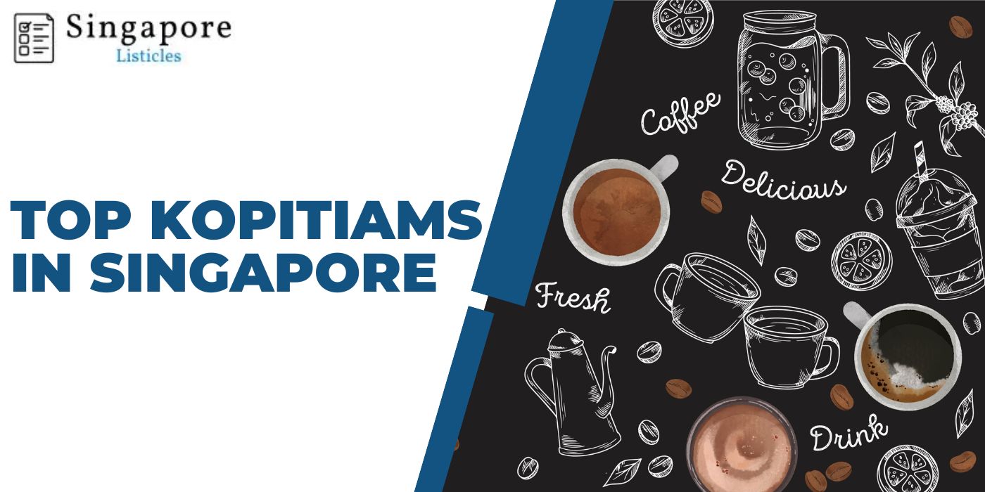 Top Kopitiams In Singapore