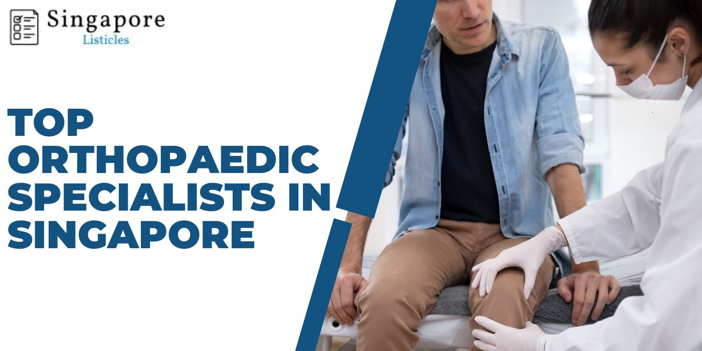 Top Orthopaedic Specialists in Singapore
