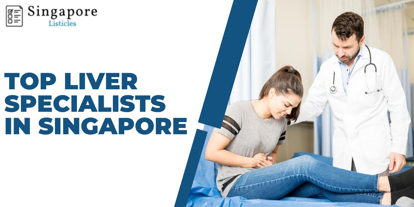 Top Liver Specialists In Singapore