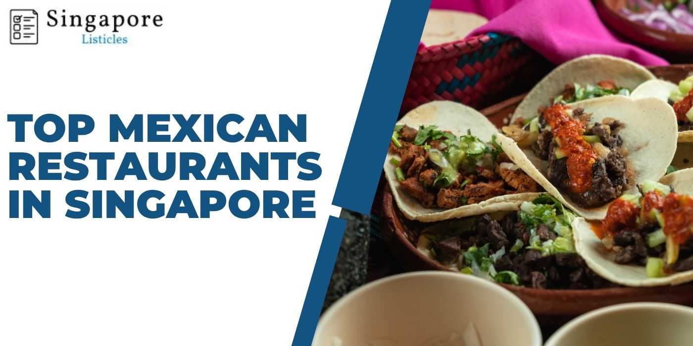 Top Mexican Restaurants In Singapore