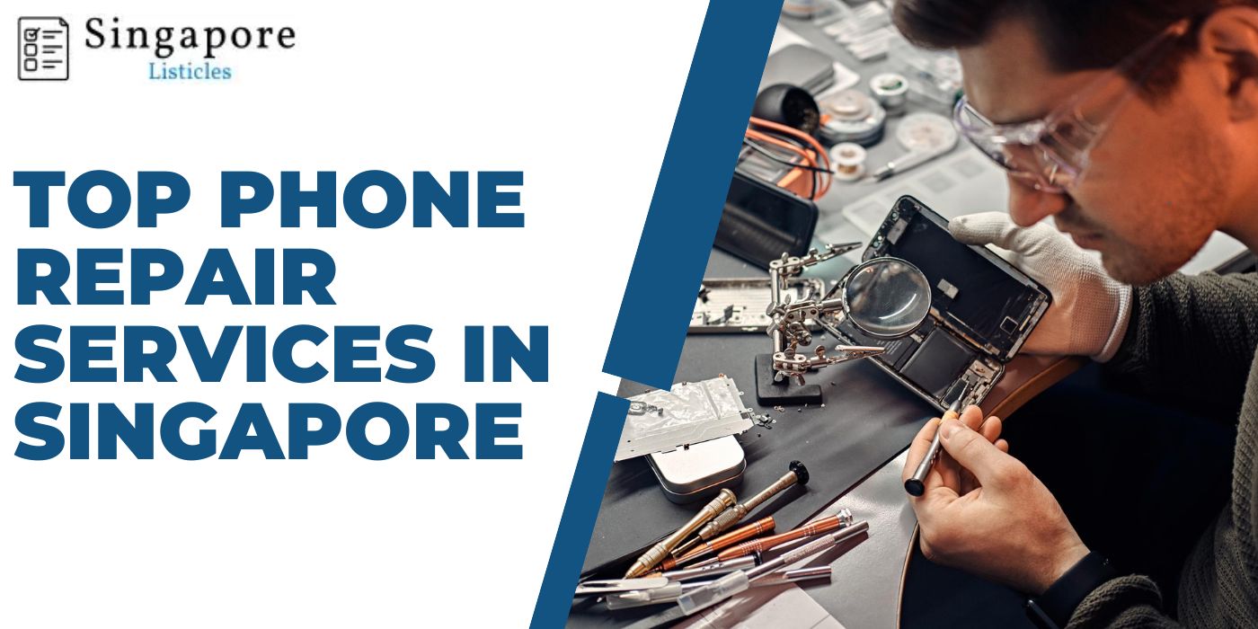 Top Phone Repair Services In Singapore
