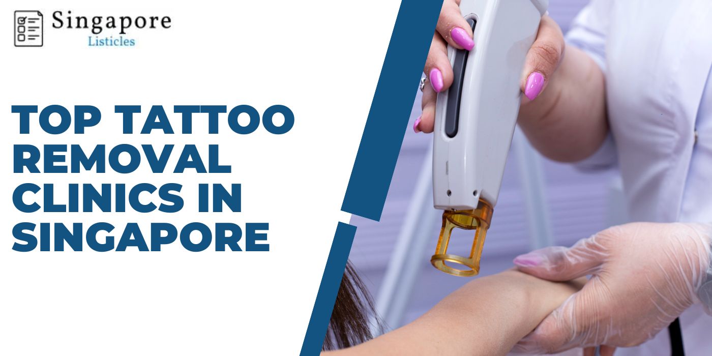 Top Tattoo Removal Clinics in Singapore