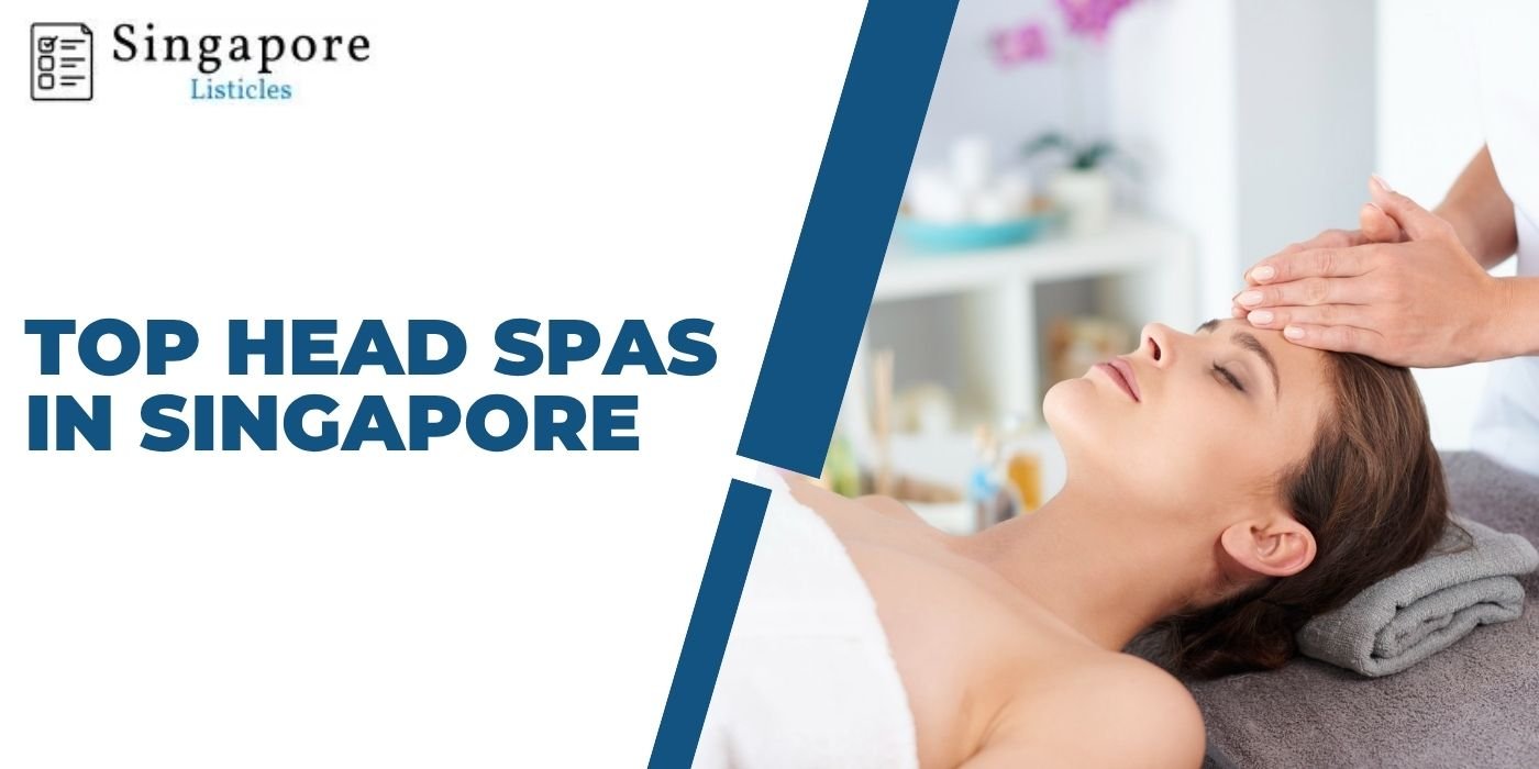 Top Head Spas in Singapore