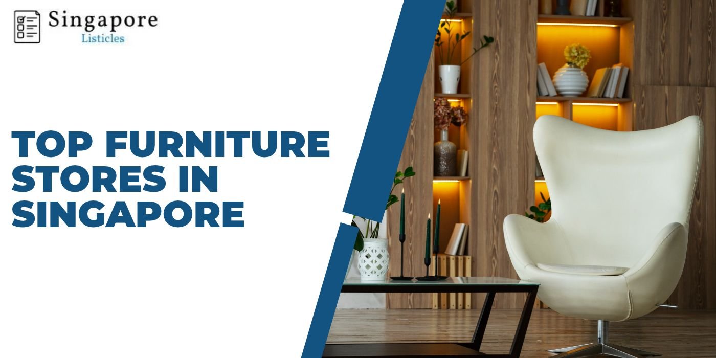 Top Furniture Stores in Singapore